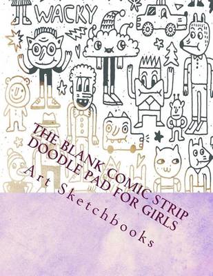 Book cover for The Blank Comic Strip Doodle Pad for Girls