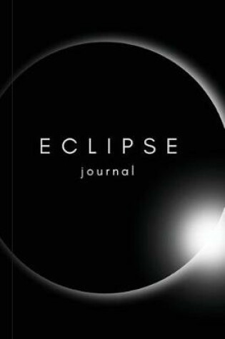 Cover of Eclipse 2017 Journal -- Record Your Reactions to the Solar Eclipse of 2017