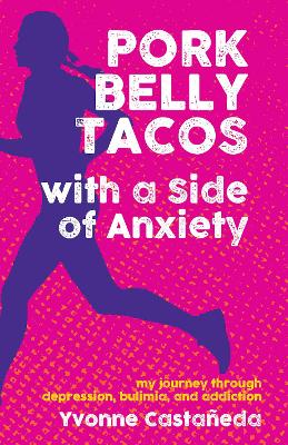 Book cover for Pork Belly Tacos with a Side of Anxiety