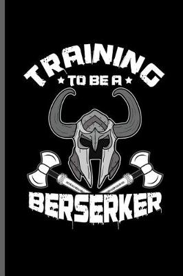 Book cover for Training to be a Berserker