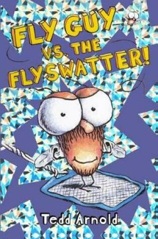 Cover of Fly Guy vs. the Flyswatter!