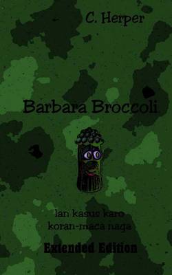 Book cover for Barbara Broccoli LAN Kasus Karo Koran-Maca Naga Extended Edition