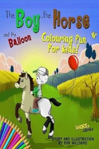 Cover of The Boy, the Horse, and the Balloon Colouring and Activity Book