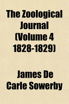 Book cover for The Zoological Journal (Volume 4 1828-1829)