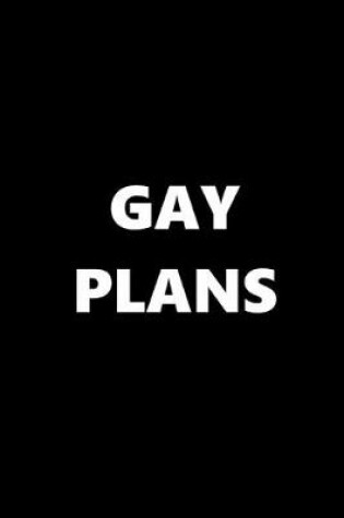 Cover of 2020 Daily Planner Gay Plans Black White 388 Pages