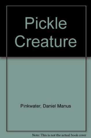 Cover of Pickle Creature