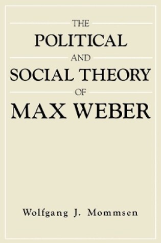 Cover of Political and Social Theory of Max Weber