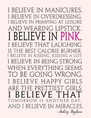 Book cover for I believe in PINK, Mix 90P Dotted grid 20P Lined ruled, Women quote journal, 8.5x11 in, 110 undated pages, Audrey Hepburn