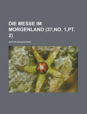 Book cover for Die Messe Im Morgenland (37, No. 1, PT. 2)