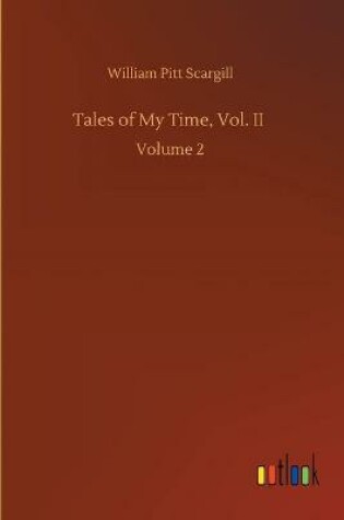 Cover of Tales of My Time, Vol. II