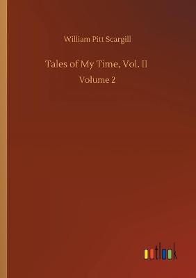 Book cover for Tales of My Time, Vol. II