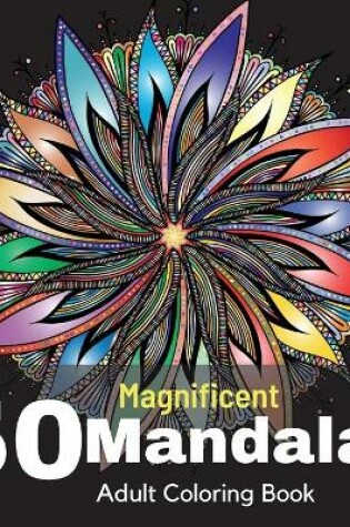 Cover of 50 Magnificent Mandalas Adult Coloring Book