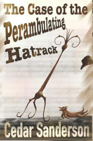 Cover of The Case of the Perambulating Hatrack