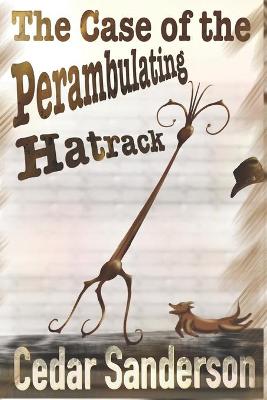 Book cover for The Case of the Perambulating Hatrack