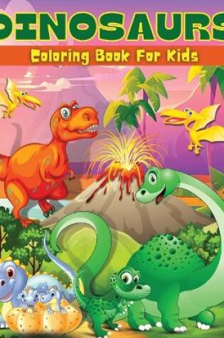 Cover of Dinosaurs Coloring Book For Kids