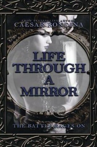 Cover of Life Through a Mirror - the Battle Rages On