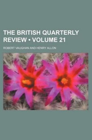 Cover of The British Quarterly Review (Volume 21)