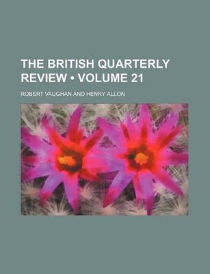 Book cover for The British Quarterly Review (Volume 21)