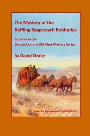 Cover of The Baffling Stagecoach Robberies