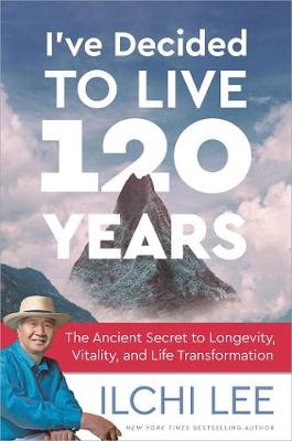 Book cover for I'Ve Decided to Live 120 Years