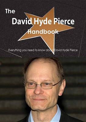 Book cover for The David Hyde Pierce Handbook - Everything You Need to Know about David Hyde Pierce