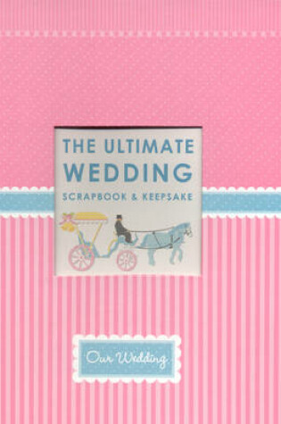 Cover of The Ultimate Wedding Scrapbook