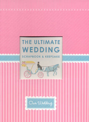 Book cover for The Ultimate Wedding Scrapbook