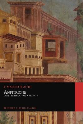 Book cover for Anfitrione. Con Testo Latino a Fronte (Graphyco Classici Italiani)