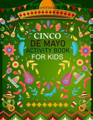 Book cover for Cinco De Mayo Activity Book For Kids