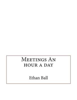 Book cover for Meetings an Hour a Day