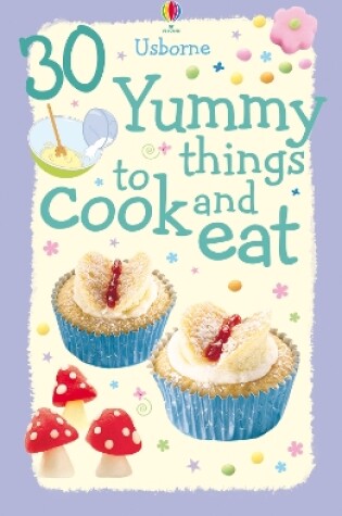 Cover of 30 Yummy things to Cook and Eat Spiral