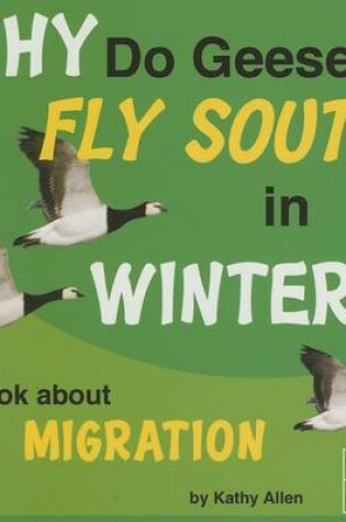 Cover of Why Do Geese Fly South in the Winter?