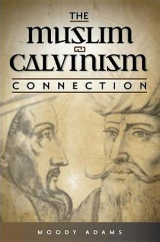 Cover of The Muslim-Calvinism Connection