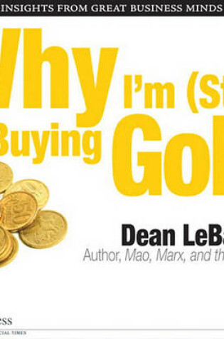 Cover of Why I'm Still Buying Gold