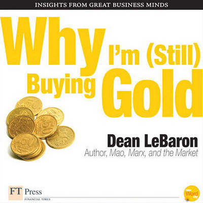 Book cover for Why I'm Still Buying Gold