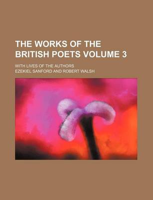 Book cover for The Works of the British Poets Volume 3; With Lives of the Authors