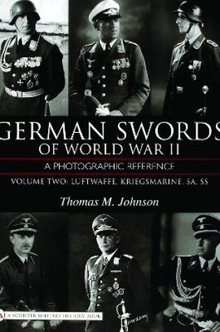 Cover of German Swords of World War II - A Photographic Reference: Vol 2: Luftwaffe, Kriegsmarine, SA, SS