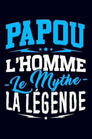 Cover of Papou l'Homme le Mythe la Legende