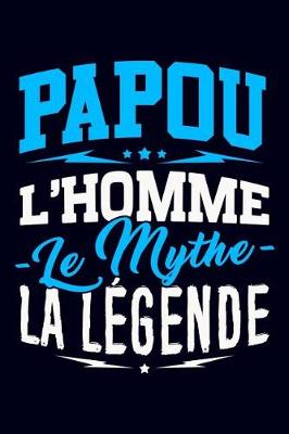 Book cover for Papou l'Homme le Mythe la Legende