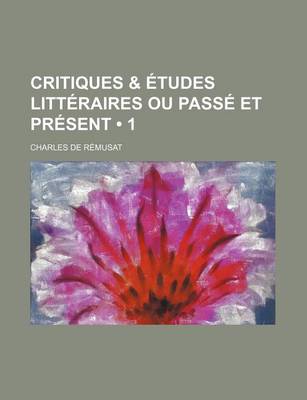 Book cover for Critiques & Etudes Litteraires Ou Passe Et Present (1)