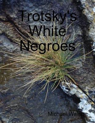 Book cover for Trotsky's White Negroes