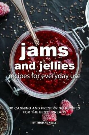 Cover of Jams and Jellies Recipes for Everyday Use