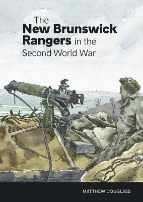 Book cover for The New Brunswick Rangers in the Second World War