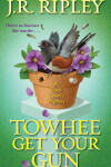 Book cover for Towhee Get Your Gun