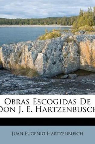 Cover of Obras Escogidas de Don J. E. Hartzenbusch