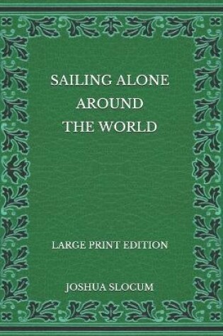 Cover of Sailing Alone Around the World - Large Print Edition