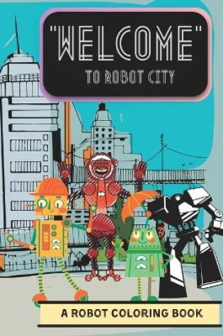 Cover of Welcome to Robot City