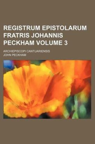 Cover of Registrum Epistolarum Fratris Johannis Peckham Volume 3; Archiepiscopi Cantuariensis