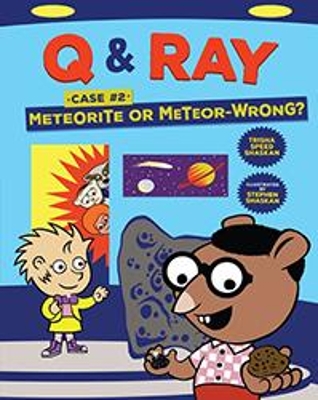 Book cover for Q & Ray: Meteorite or Meteor-Wrong?: Case #2