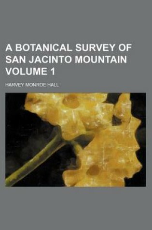 Cover of A Botanical Survey of San Jacinto Mountain Volume 1